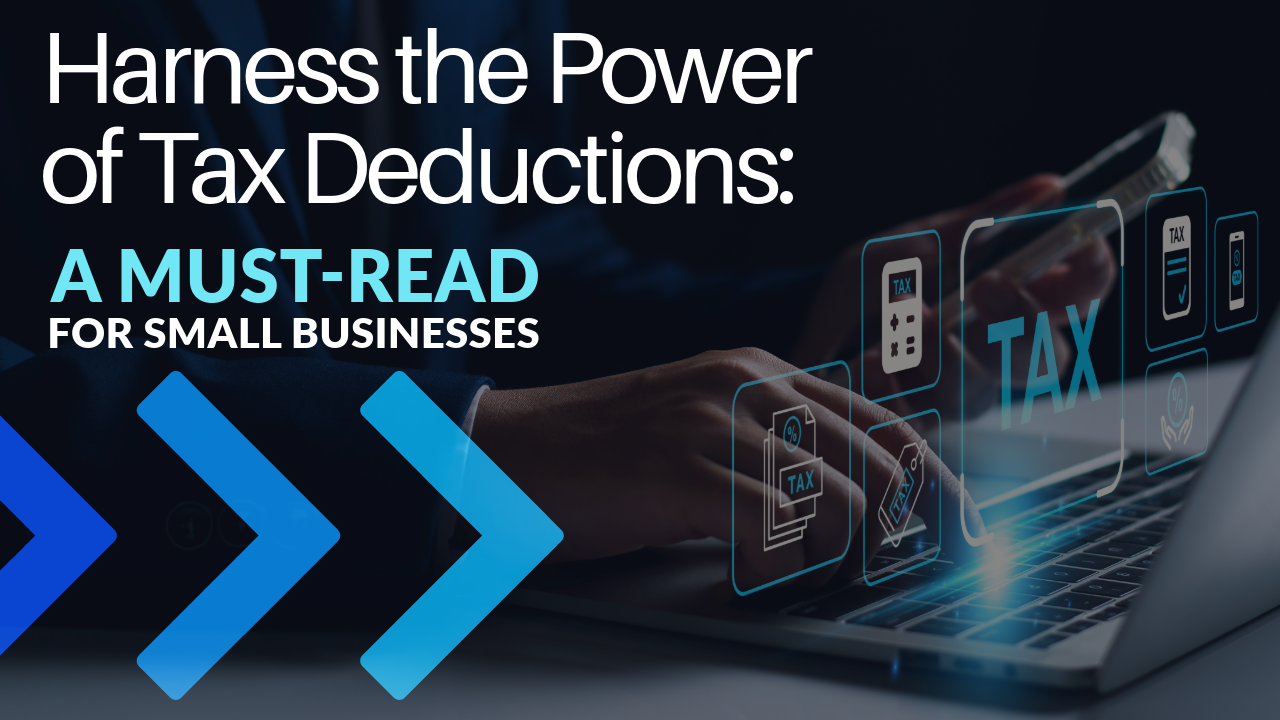 Harness the Power of Tax Deductions A Must-read for Small Businesses